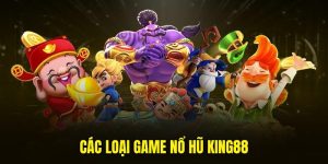 gioi-thieu-cac-loai-game-no-hu-king88