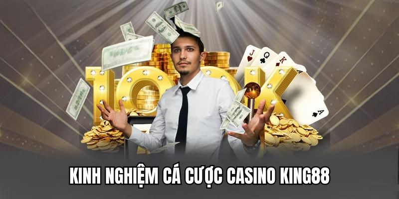 Huong dan choi casino King88 chuan xac nhat 2024