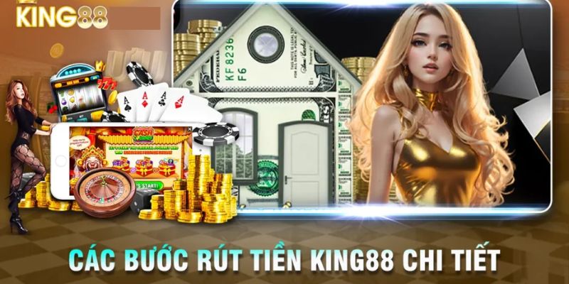 Huong dan rut tien tu King88 nhanh chong