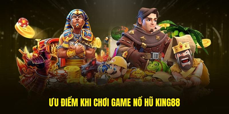 Uu diem tuyet voi khi choi game slot o nha cai