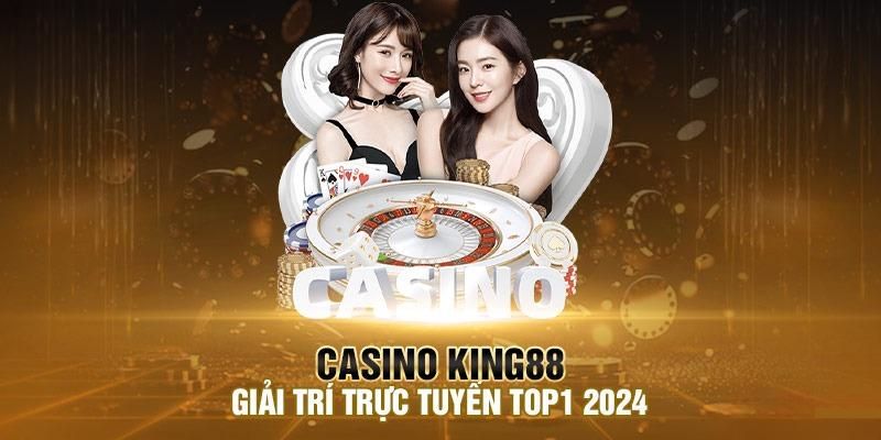 tong-quan-huong-dan-choi-casino-king88